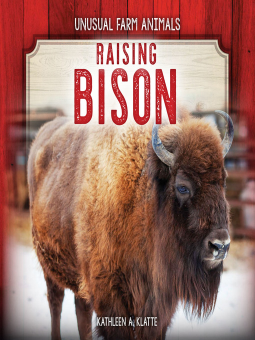 Title details for Raising Bison by Kathleen A. Klatte - Available